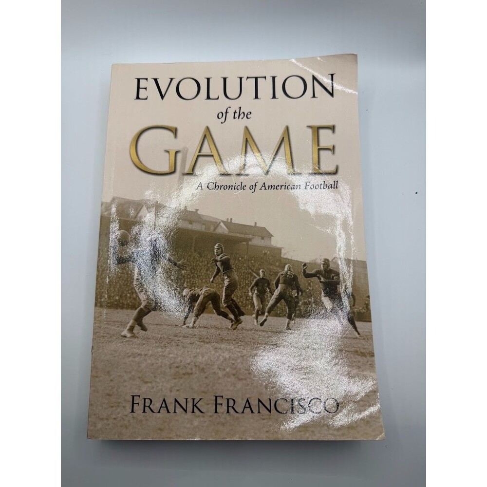 Evolution of the Game Frank Francisco 2016 Paperback American Football History
